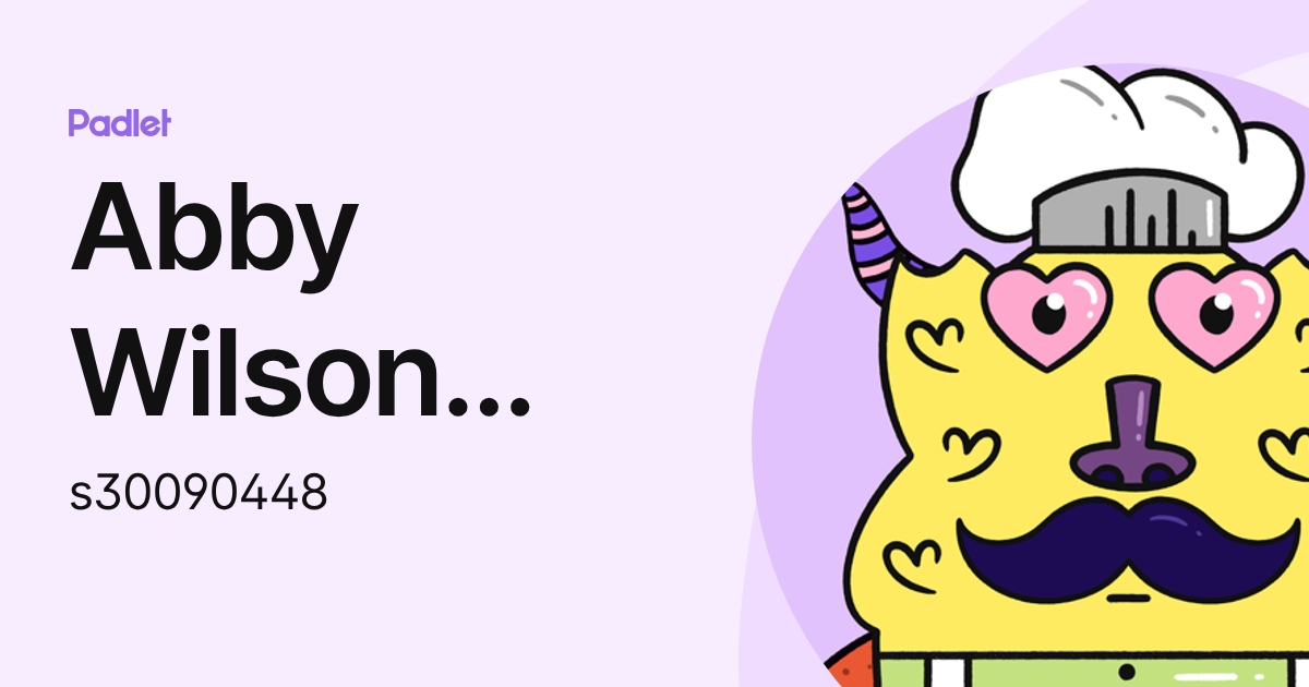 Abby Wilson S30090448 (KB Student) (s30090448) profile | Padlet