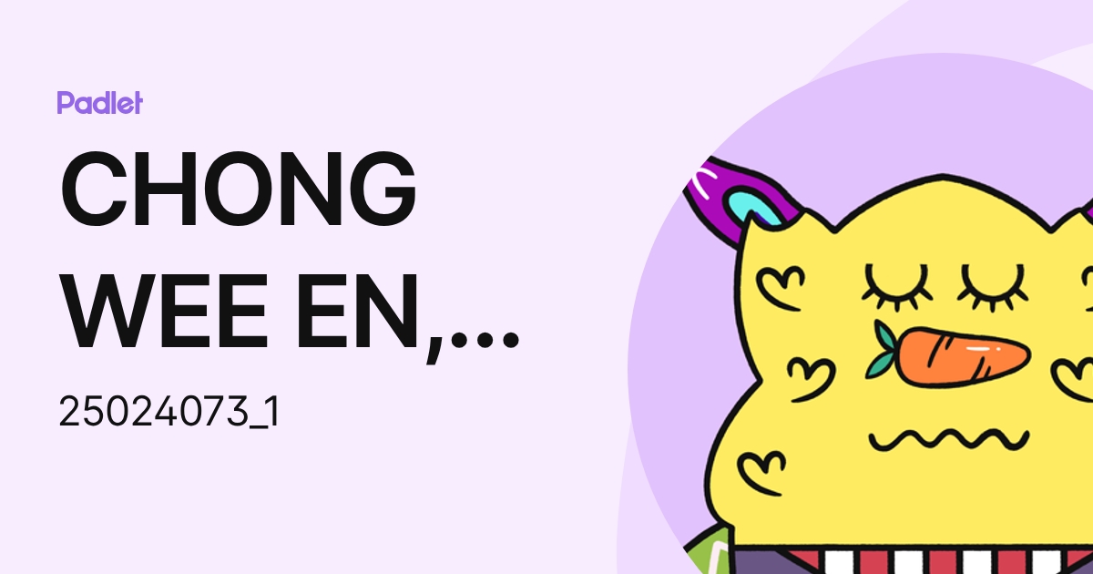 CHONG WEE EN, NOAH (25024073_1) profile | Padlet