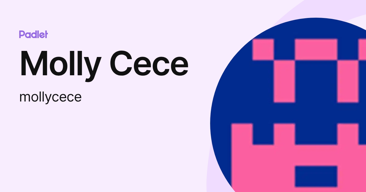 Molly Cece (mollycece) profile | Padlet