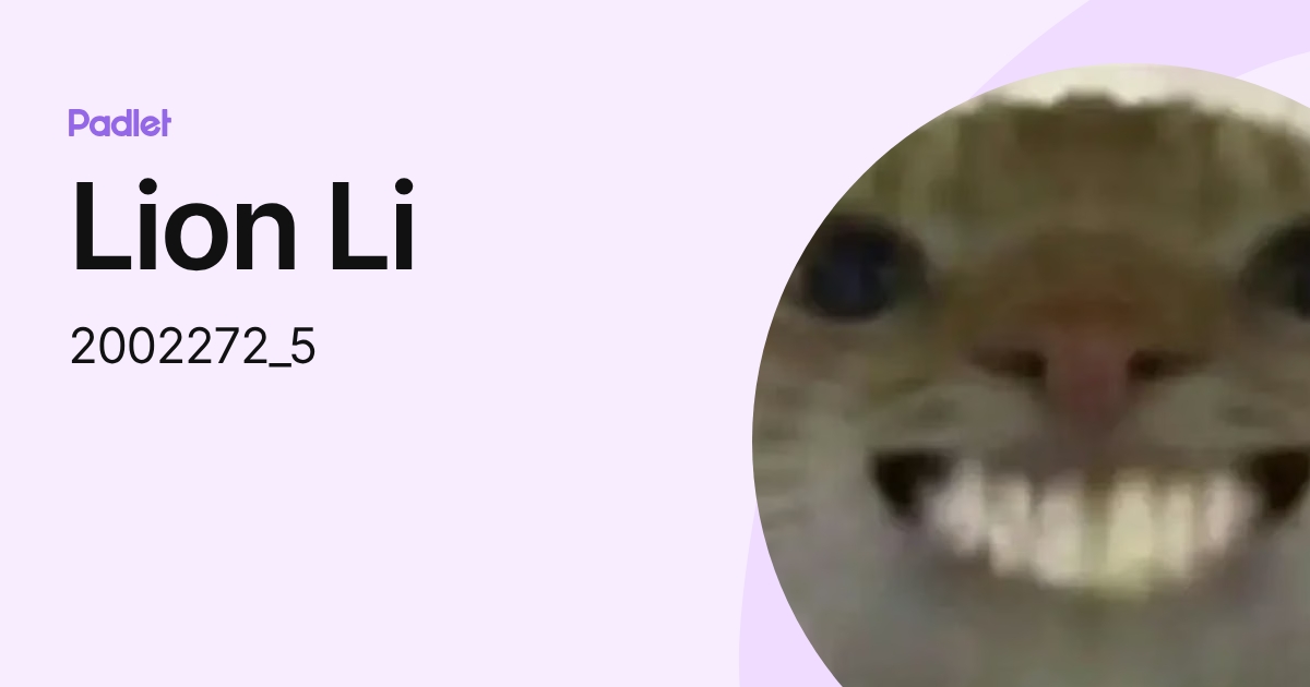 Lion Li (2002272_5) profile | Padlet