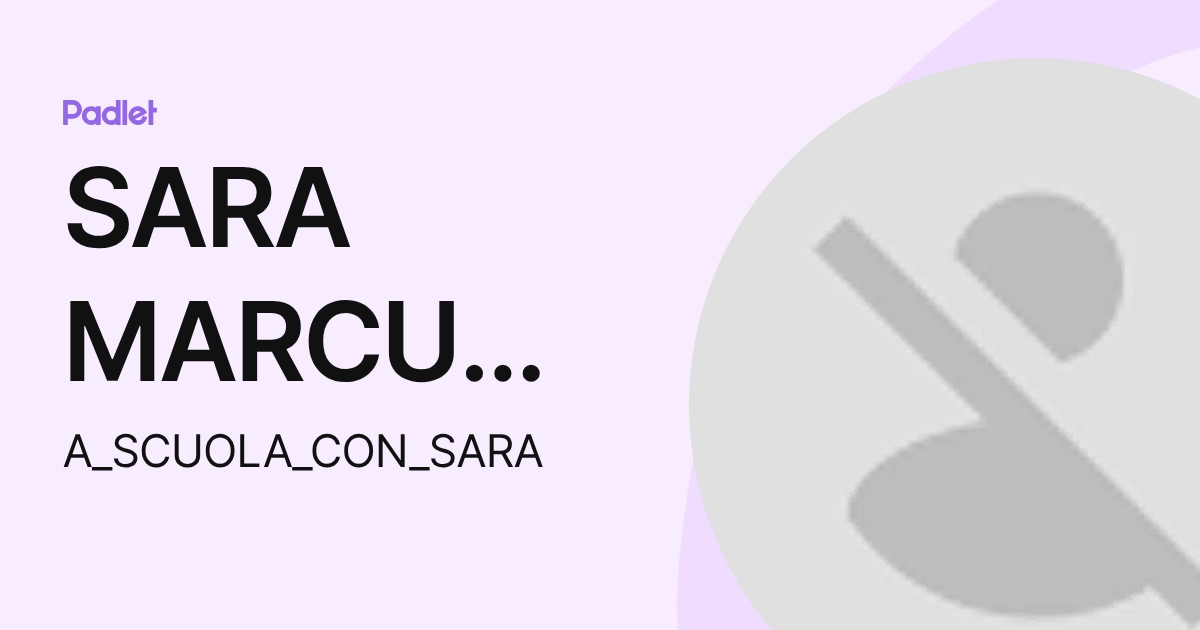 SARA MARCUCCETTI (A_SCUOLA_CON_SARA) profile | Padlet