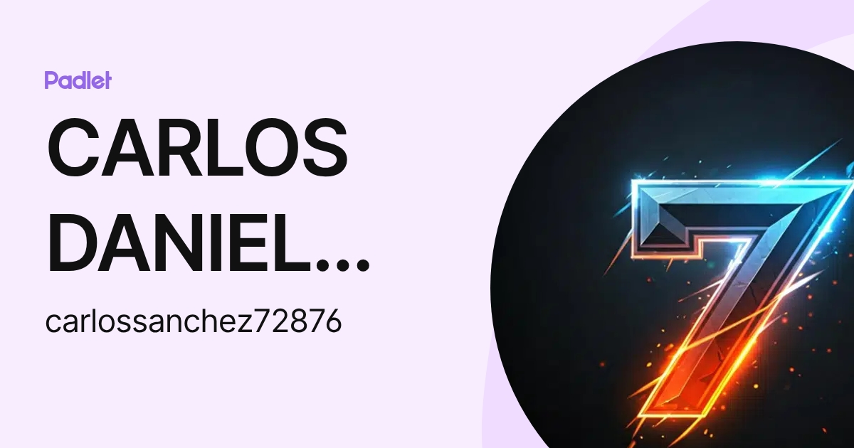 CARLOS DANIEL SANCHEZ GONZALEZ (carlossanchez72876) profile | Padlet