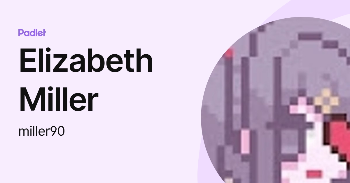 Elizabeth Miller (miller90) profile | Padlet