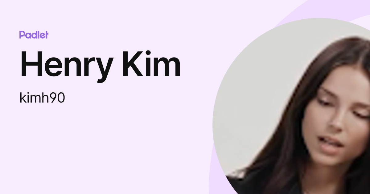 Henry Kim (kimh90) profile | Padlet