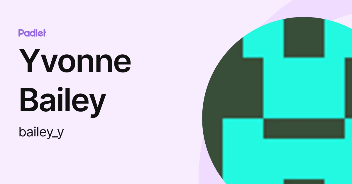 Yvonne Bailey (bailey_y) profile | Padlet