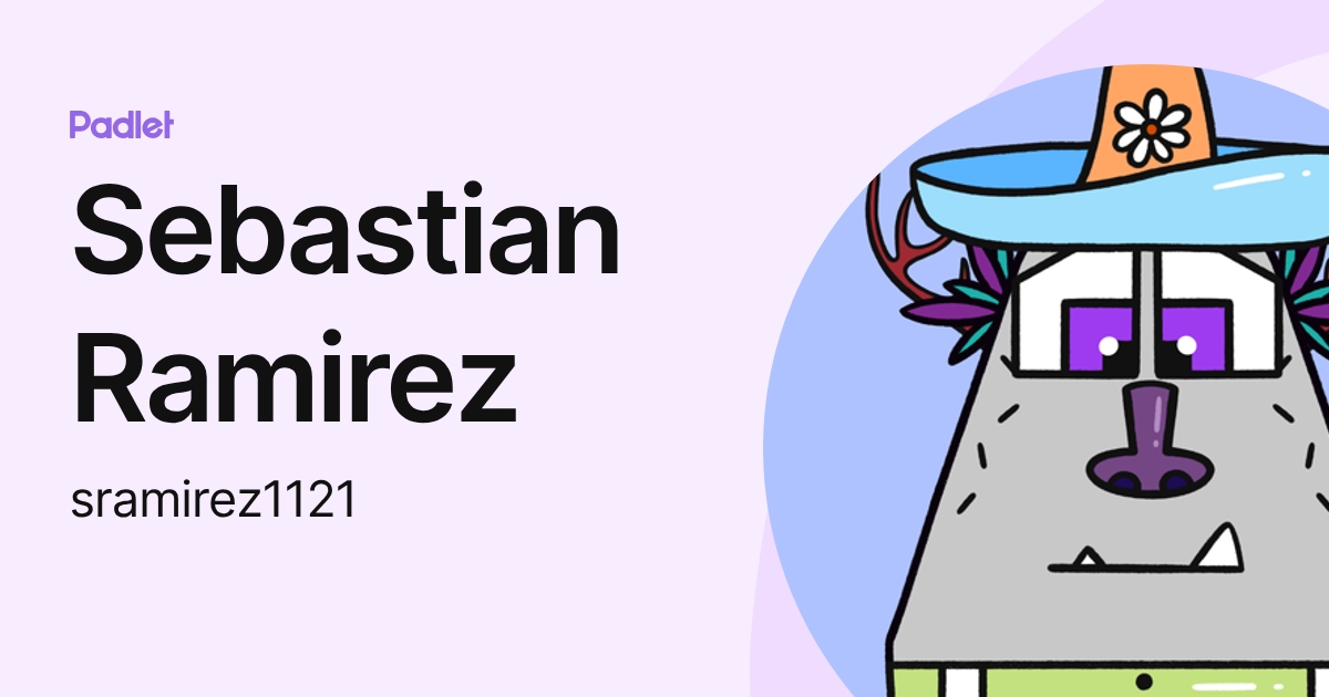Sebastian Ramirez (sramirez1121) profile | Padlet