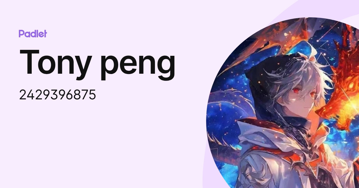 Tony peng (2429396875) profile | Padlet