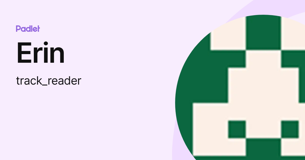 Erin (track_reader) profile | Padlet