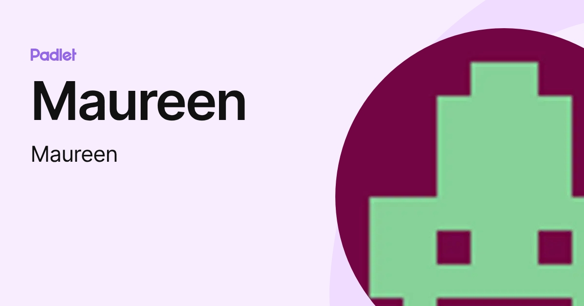Maureen (Maureen) profile | Padlet