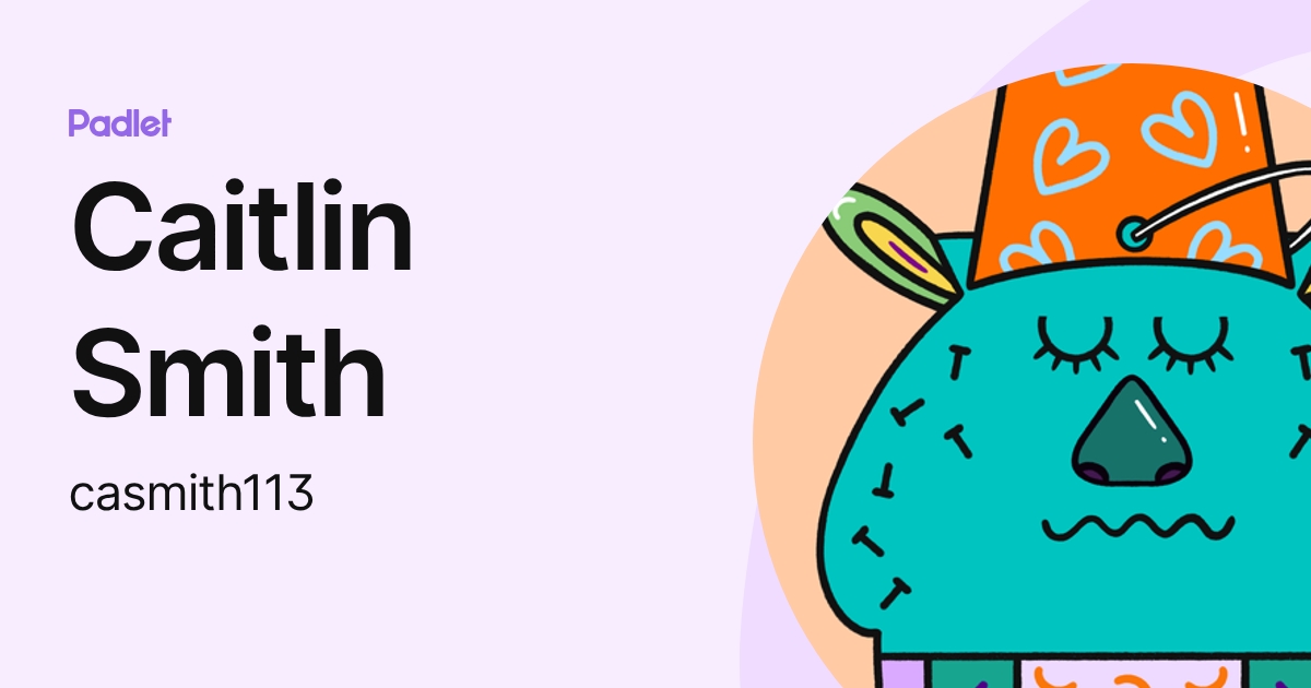 Caitlin Smith (casmith113) profile | Padlet