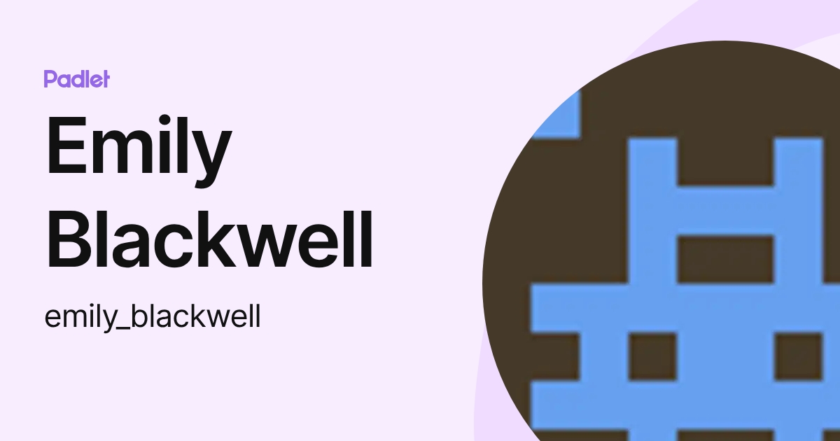 Emily Blackwell (emily_blackwell) profile | Padlet