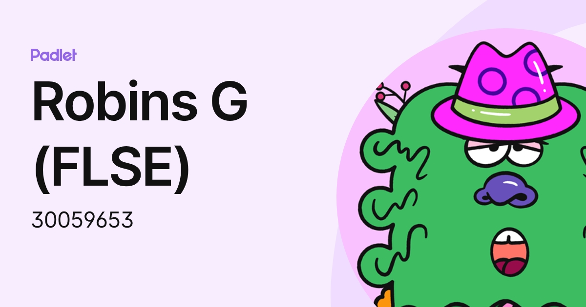 Robins G (FLSE) (30059653) profile | Padlet