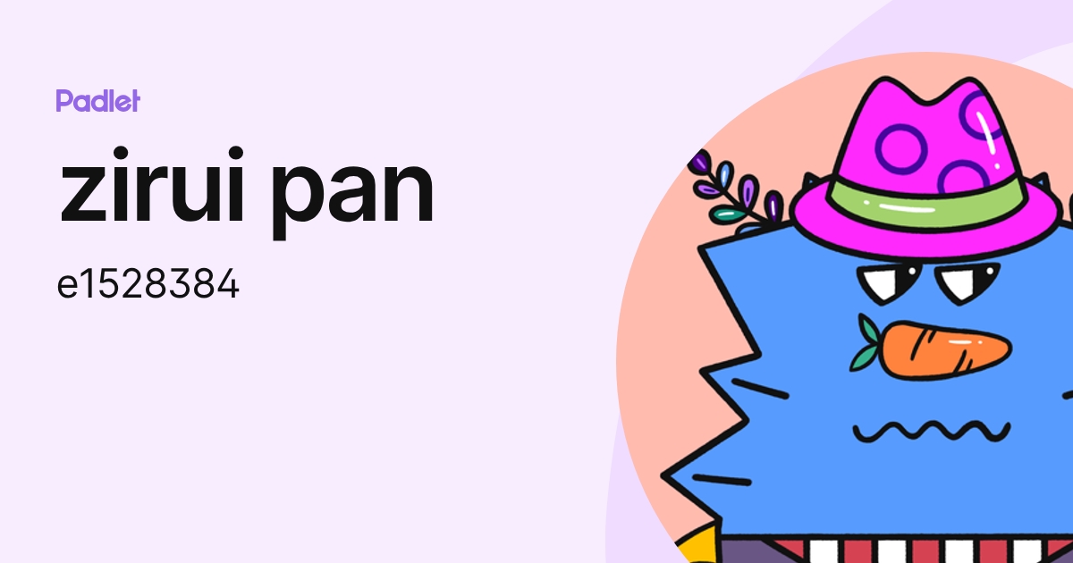 zirui pan (e1528384) profile | Padlet