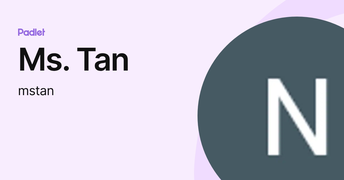 Ms. Tan (mstan) profile | Padlet