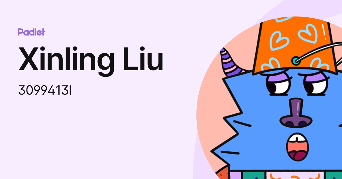 Xinling Liu (3099413l) profile | Padlet