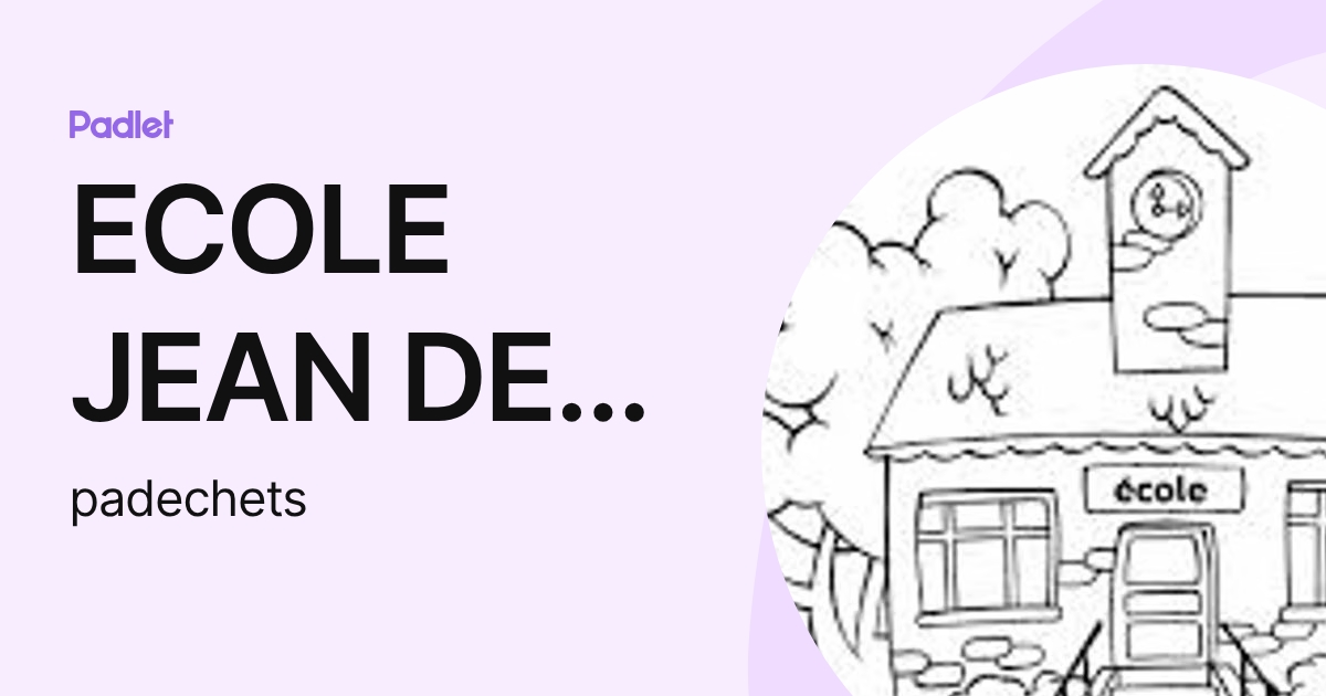 ECOLE JEAN DE LA FONTAINE MS/GS (padechets) profile | Padlet
