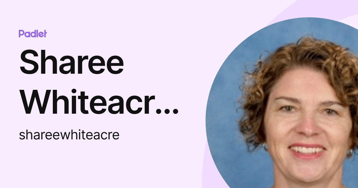 Whiteacre Sharee Whiteacre PL (shareewhiteacre) profile | Padlet