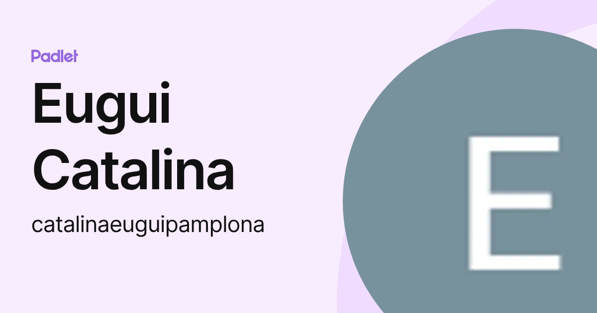 Eugui Catalina (catalinaeuguipamplona) profile | Padlet