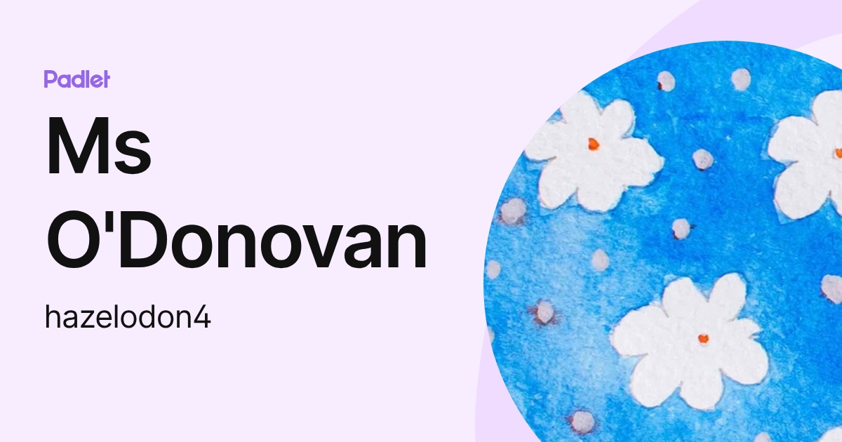 Ms O'Donovan (hazelodon4) profile | Padlet