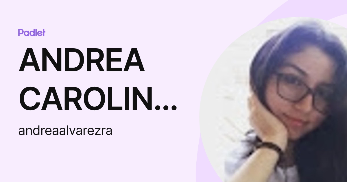 ANDREA CAROLINA ALVAREZ RAMOS (andreaalvarezra) profile | Padlet