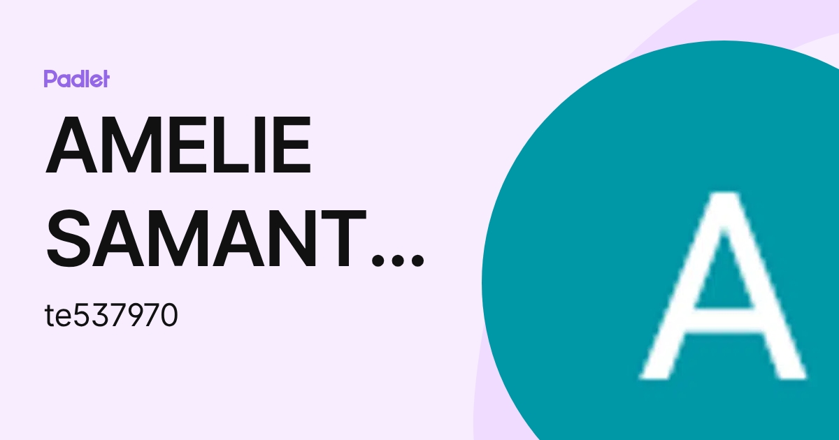 AMELIE SAMANTHA TELLEZ RODRIGUEZ (te537970) profile | Padlet