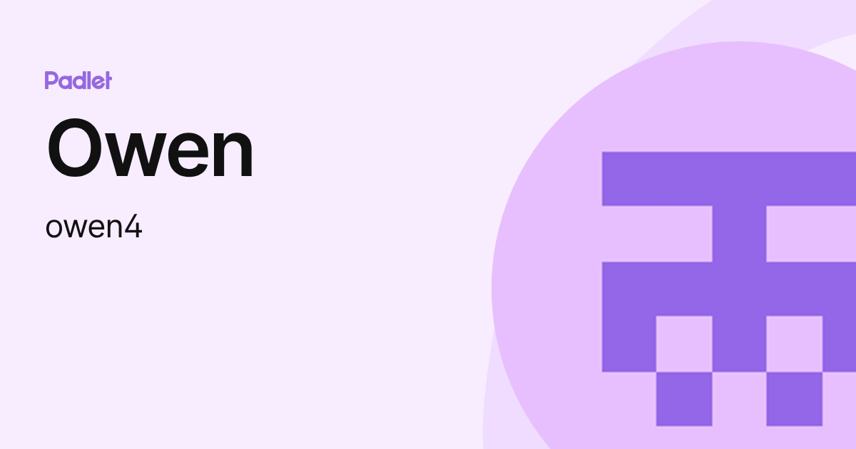 Owen (owen4) profile | Padlet