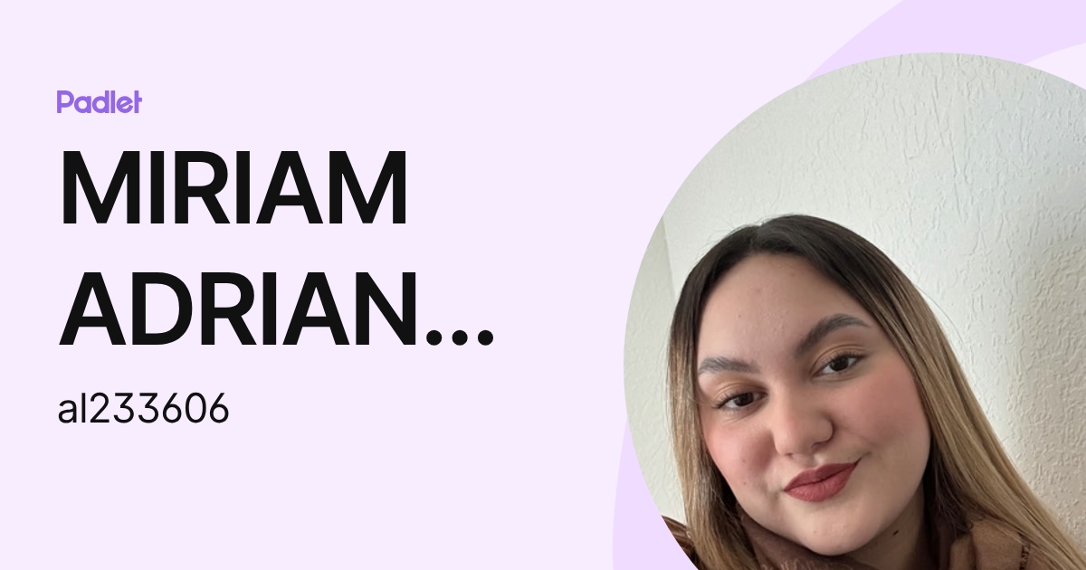 MIRIAM ADRIANA VILLARREAL MOLINA (al233606) profile | Padlet