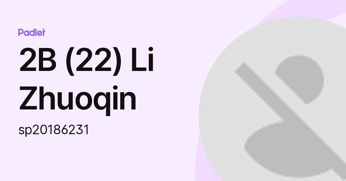 2B (22) Li Zhuoqin (sp20186231) profile | Padlet