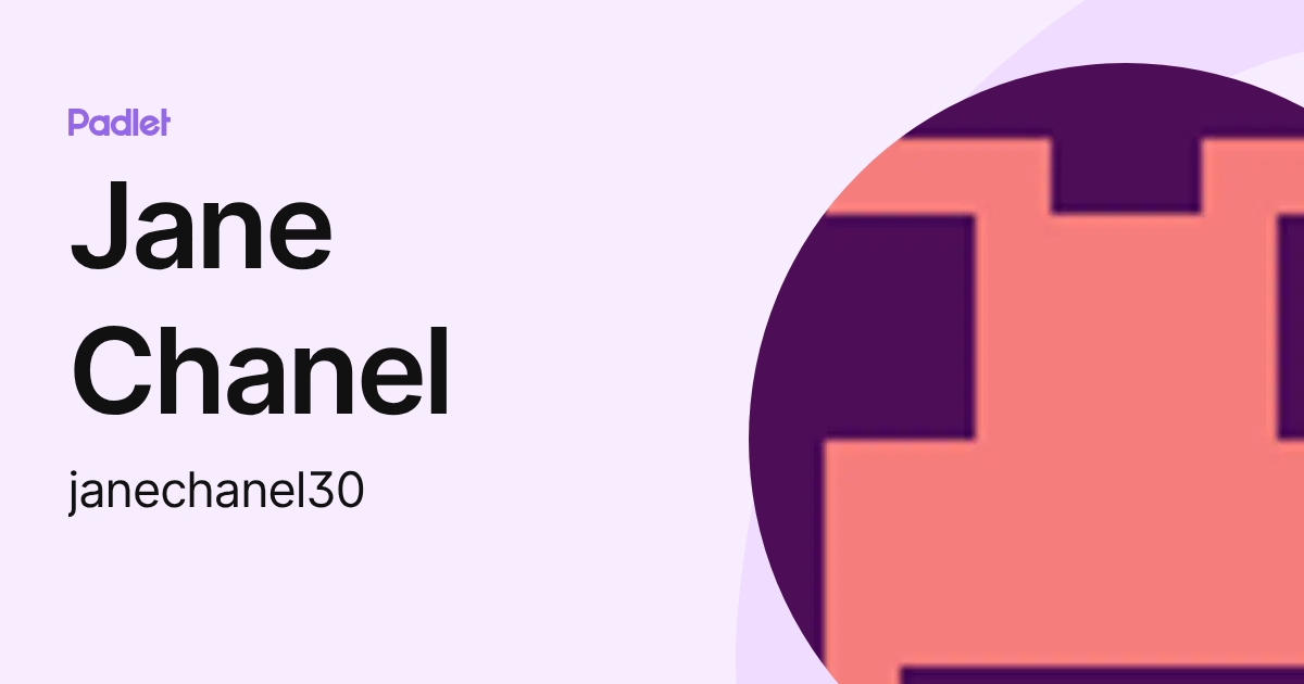 Jane Chanel (janechanel30) profile | Padlet