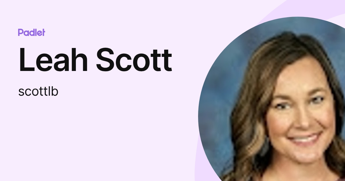 Leah Scott (scottlb) profile | Padlet