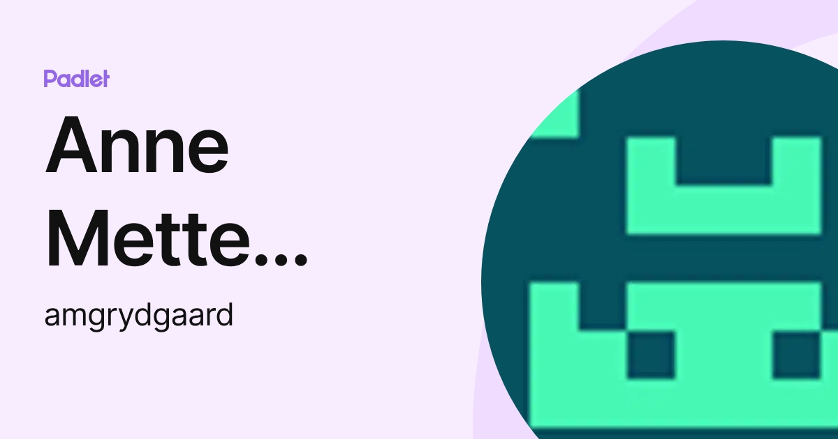 Anne Mette Grydgaard (amgrydgaard) profile | Padlet
