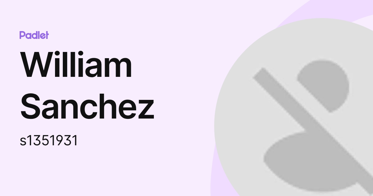 William Sanchez (s1351931) profile | Padlet
