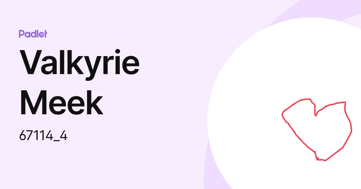 Valkyrie Meek (67114_4) profile | Padlet