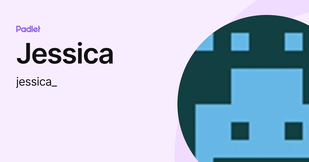 Jessica (jessica_) profile | Padlet