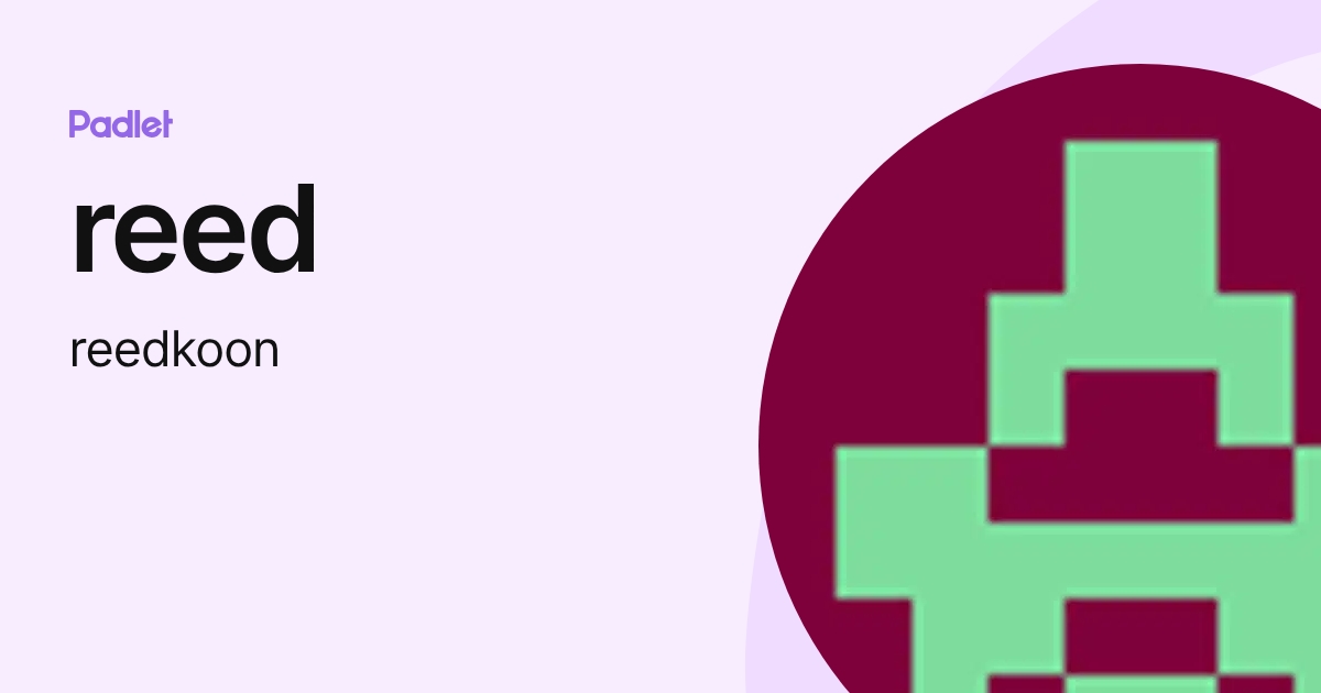 reed (reedkoon) profile | Padlet