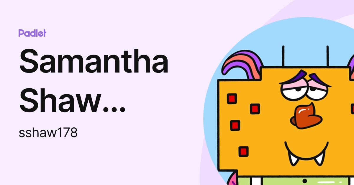 Samantha Shaw (114.01) (sshaw178) profile | Padlet
