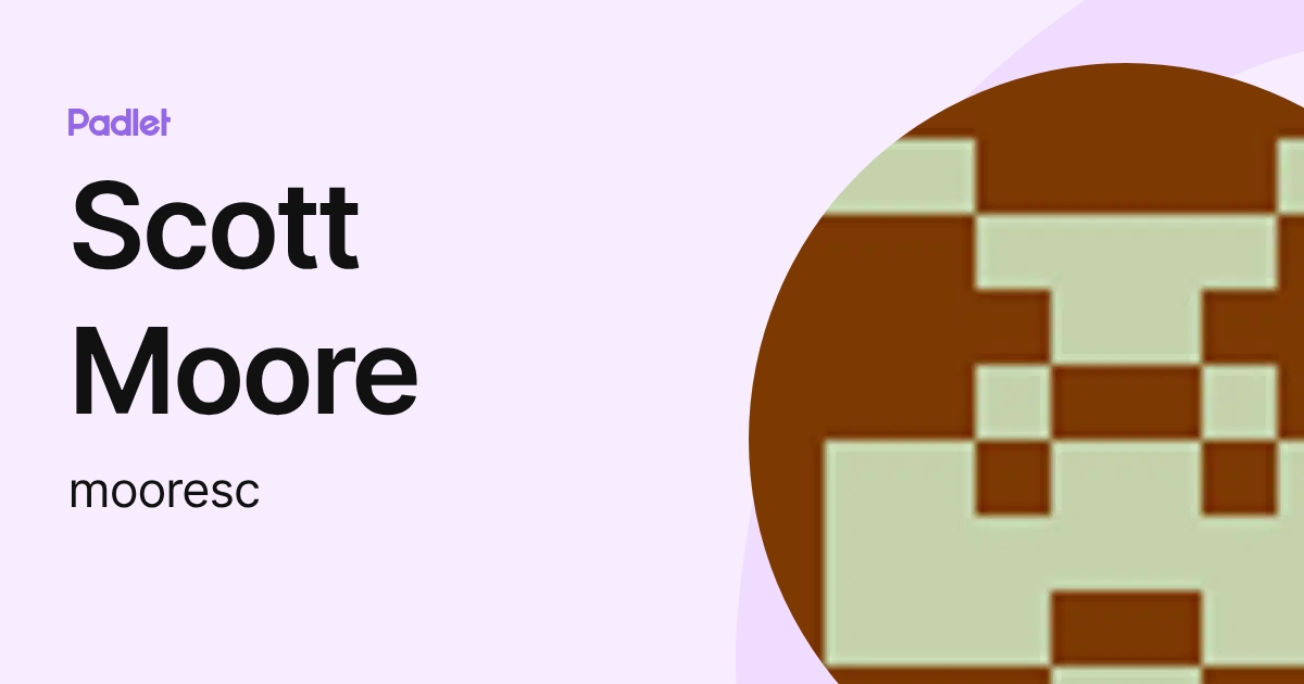 Scott Moore (mooresc) profile | Padlet