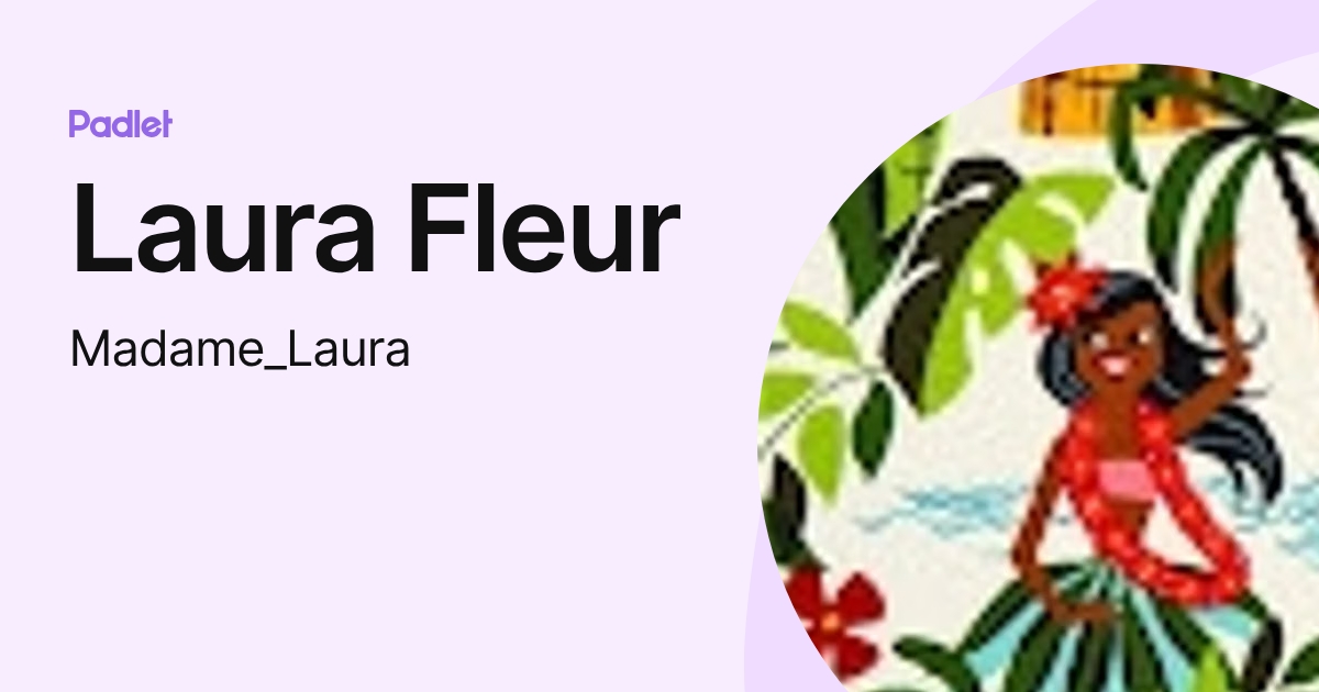Laura Fleur (Madame_Laura) profile | Padlet