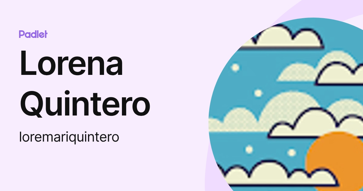 Lorena Quintero (loremariquintero) profile | Padlet