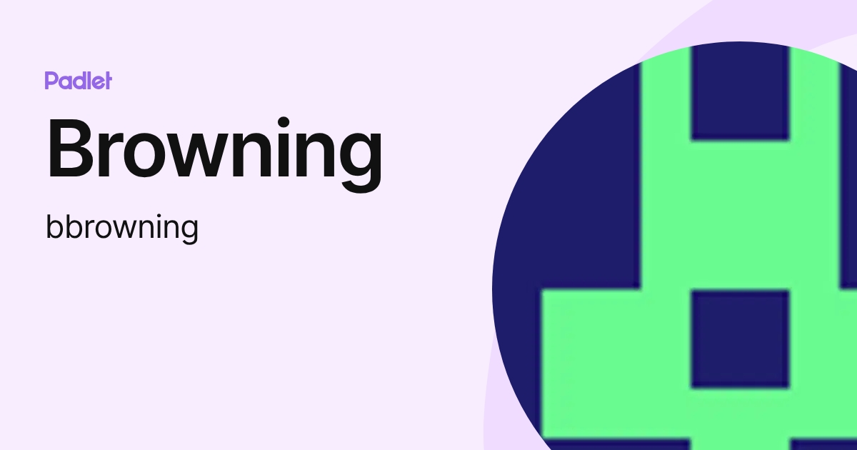 Browning (bbrowning) profile | Padlet