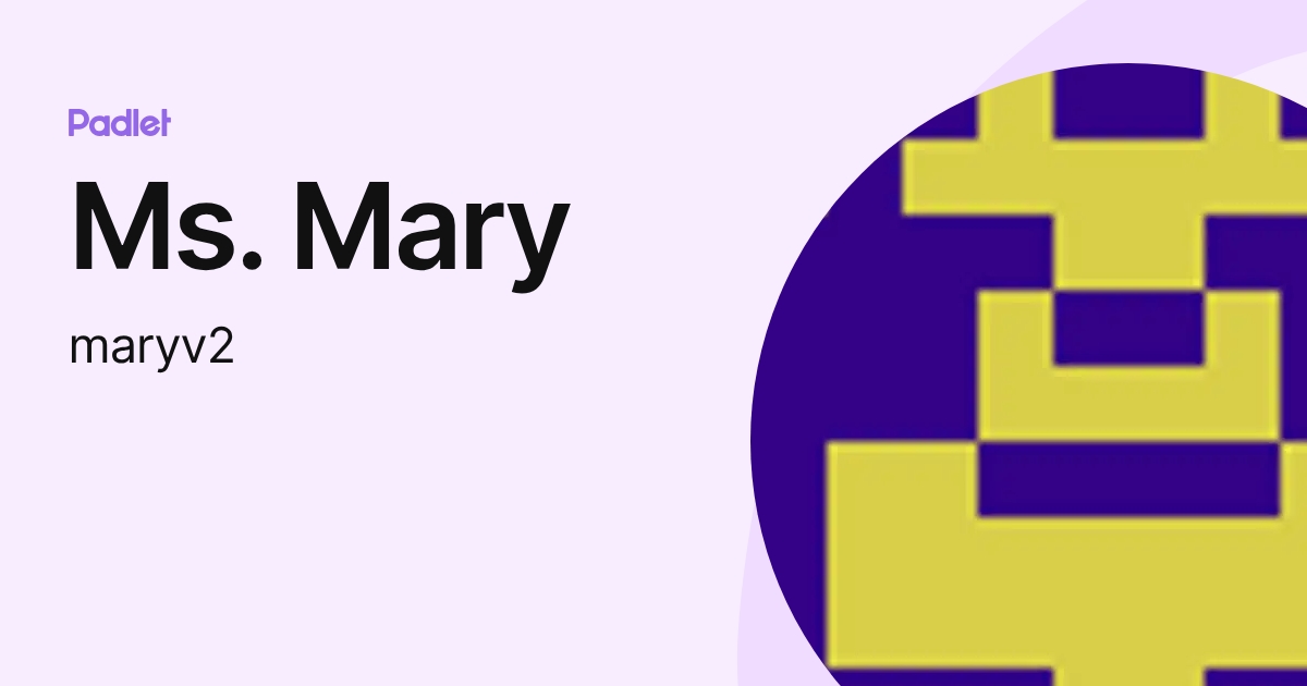 Ms. Mary (maryv2) profile | Padlet