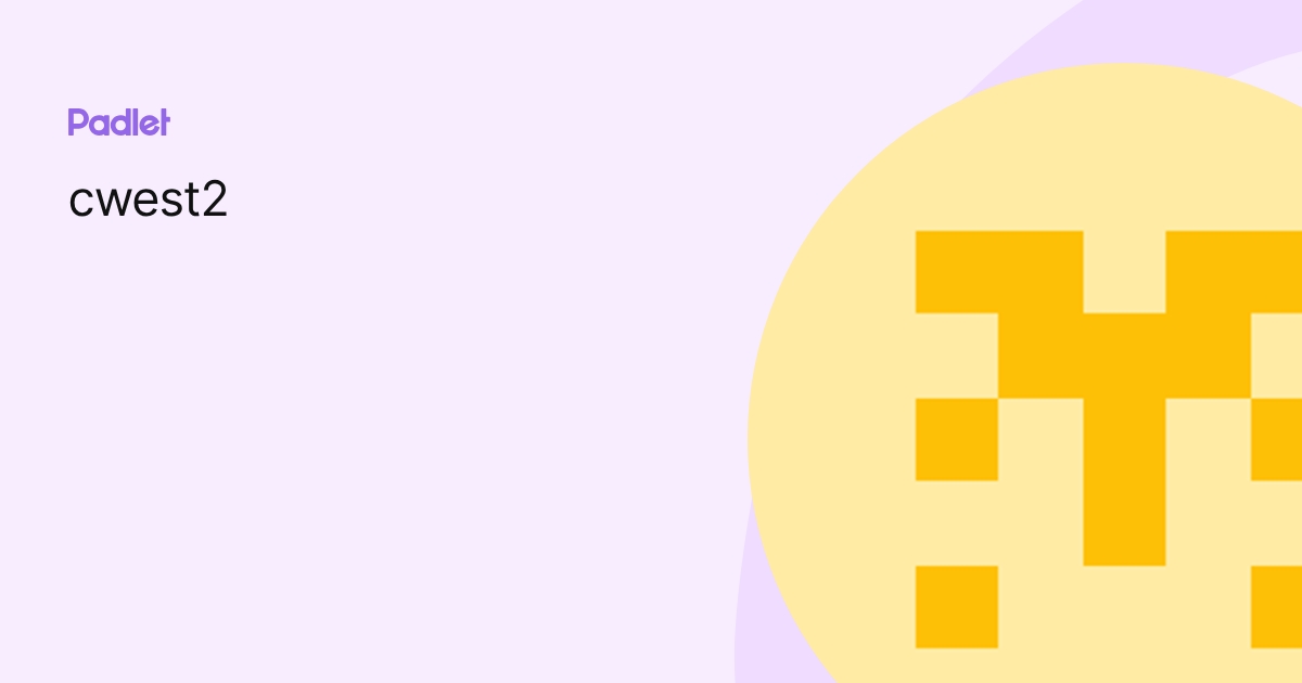 cwest2 profile | Padlet