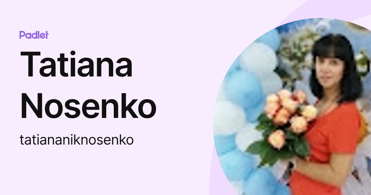 Tatiana Nosenko (tatiananiknosenko) profile | Padlet