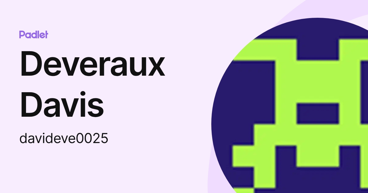 Deveraux Davis (davideve0025) profile | Padlet