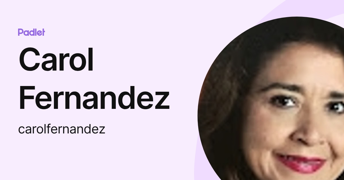Carol Fernandez (carolfernandez) profile | Padlet