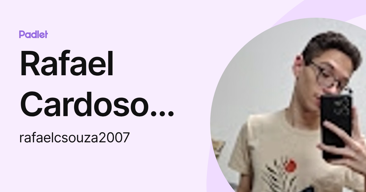 Rafael Cardoso de Souza (rafaelcsouza2007) profile | Padlet