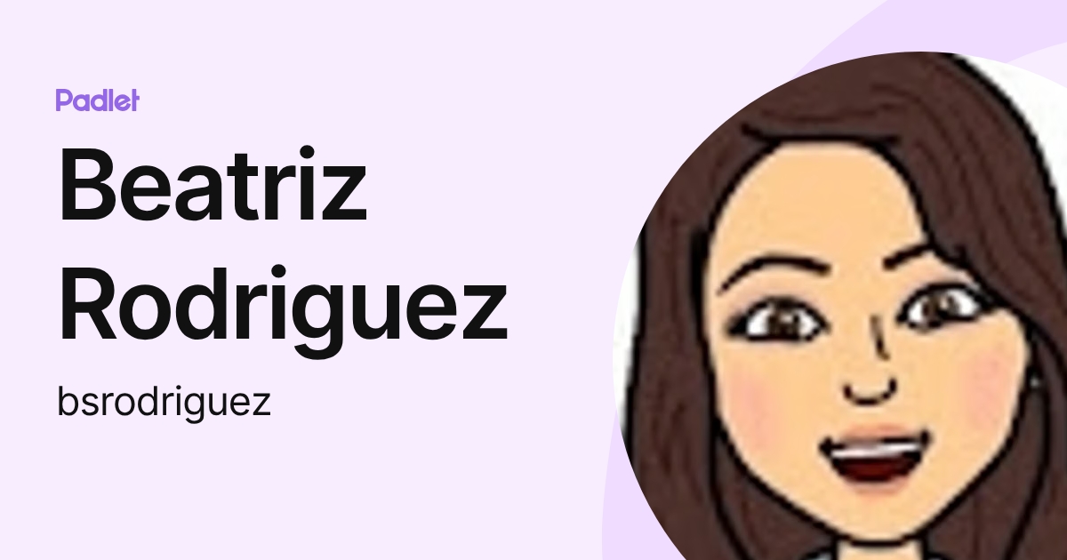 Beatriz Rodriguez (bsrodriguez) profile | Padlet