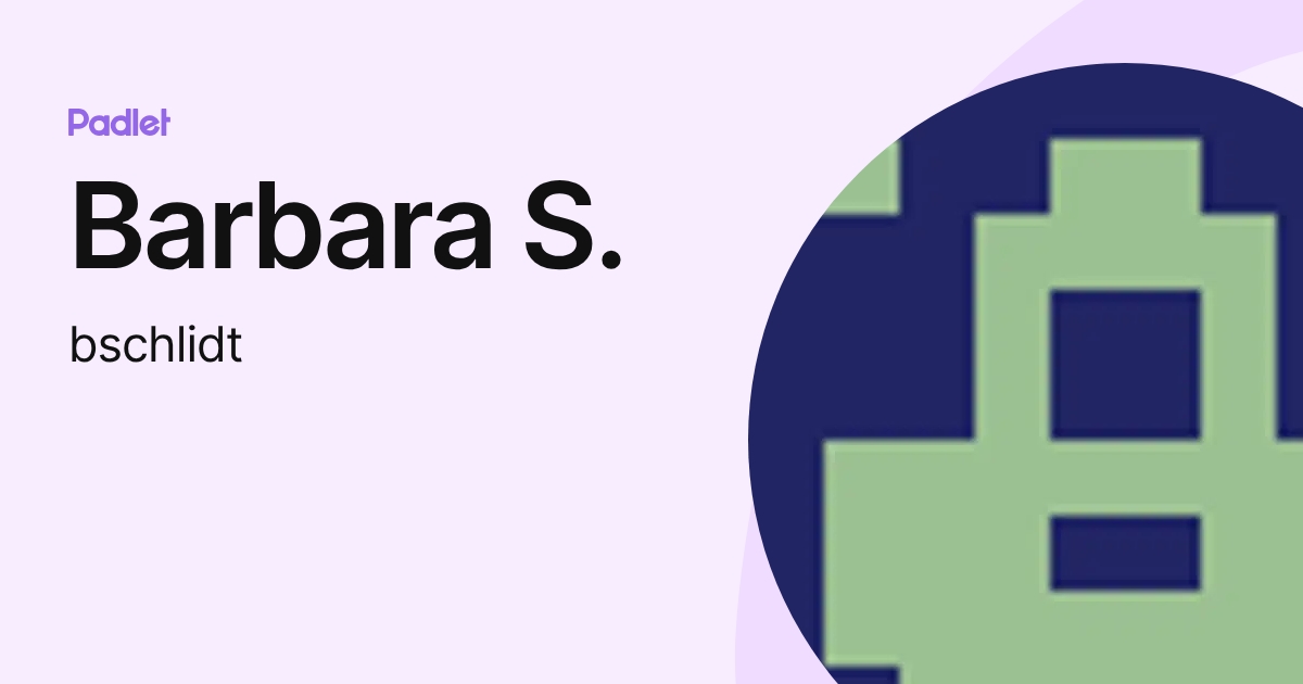 Barbara S. (bschlidt) profile | Padlet