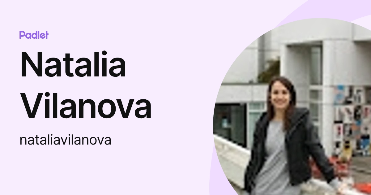 Natalia Vilanova (nataliavilanova) profile | Padlet