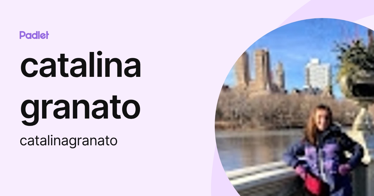 catalina granato (catalinagranato) profile | Padlet